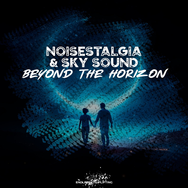 Noisestalgia & Sky Sound - Beyond the Horizon (Original Mix)