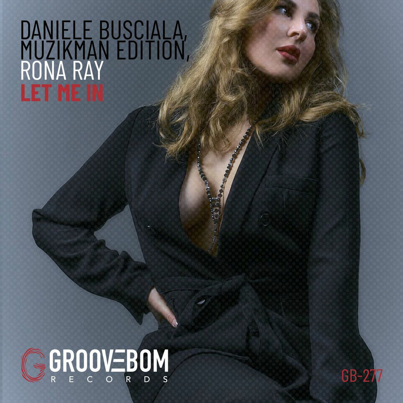 Daniele Busciala, Muzikman Edition & Rona Ray - Let Me In (Vocal Mix)