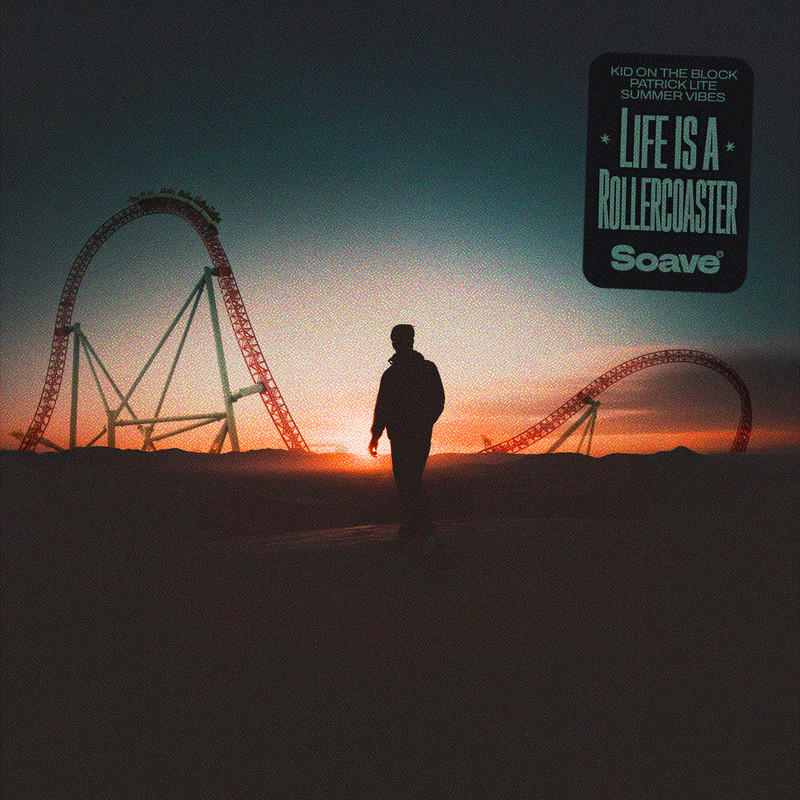 Kid On The Block, Patrick Lite & Summer Vibes - Life Is A Rollercoaster (Original Mix)