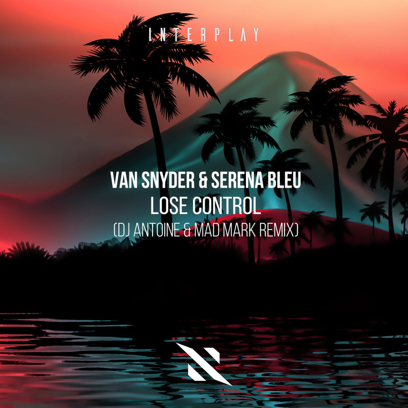 Van Snyder & Serena Bleu - Lose Control (DJ Antoine & Mad Mark Extended Remix)
