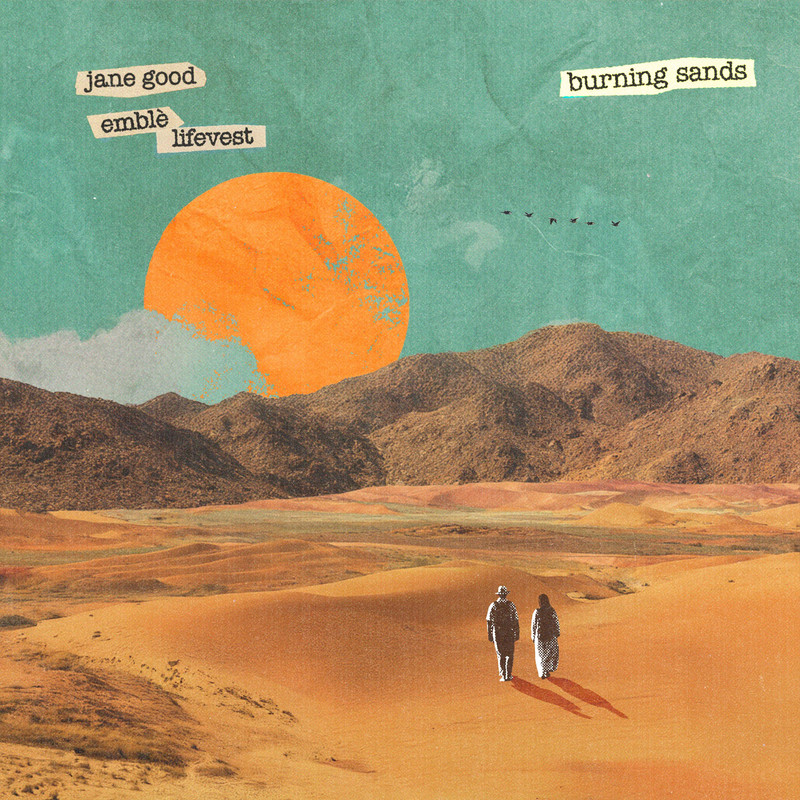Jane Good & Embl&egrave; & lifevest - Burning Sands (Original Mix)