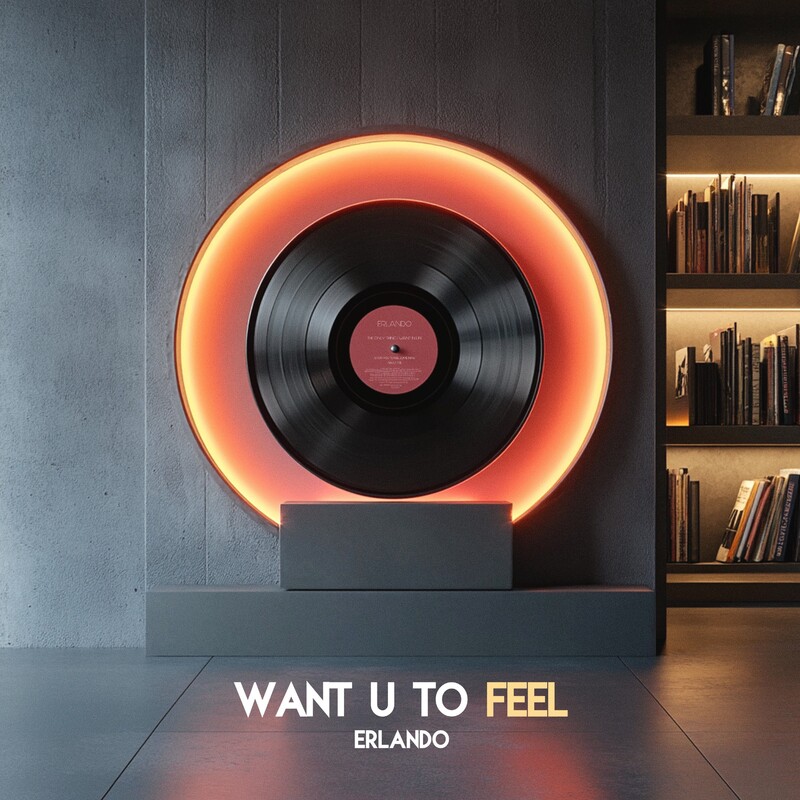 Erlando - Want U To Feel (Original Mix)