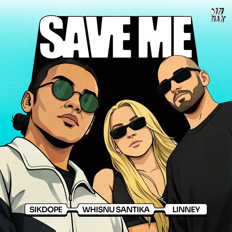 Sikdope, Whisnu Santika, Linney - Save Me (Extended Mix)