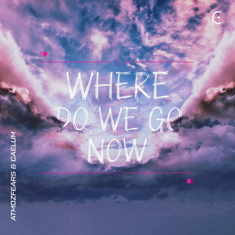 Atmozfears & Caelum - Where Do We Go Now (Extended Mix)
