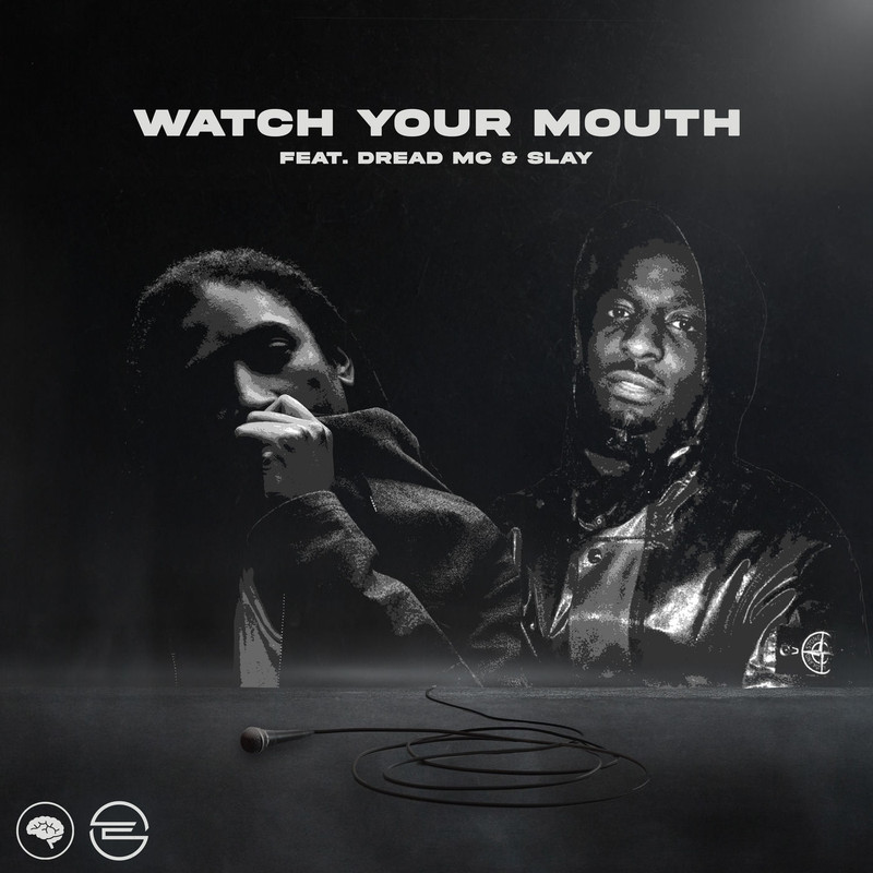 ENiGMA Dubz, Dread MC, Slay - Watch Your Mouth (Original Mix)