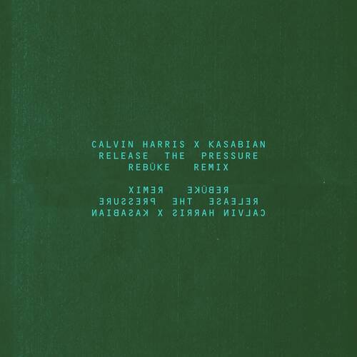 Calvin Harris & Kasabian - Release The Pressure (Rebūke Extended Remix)