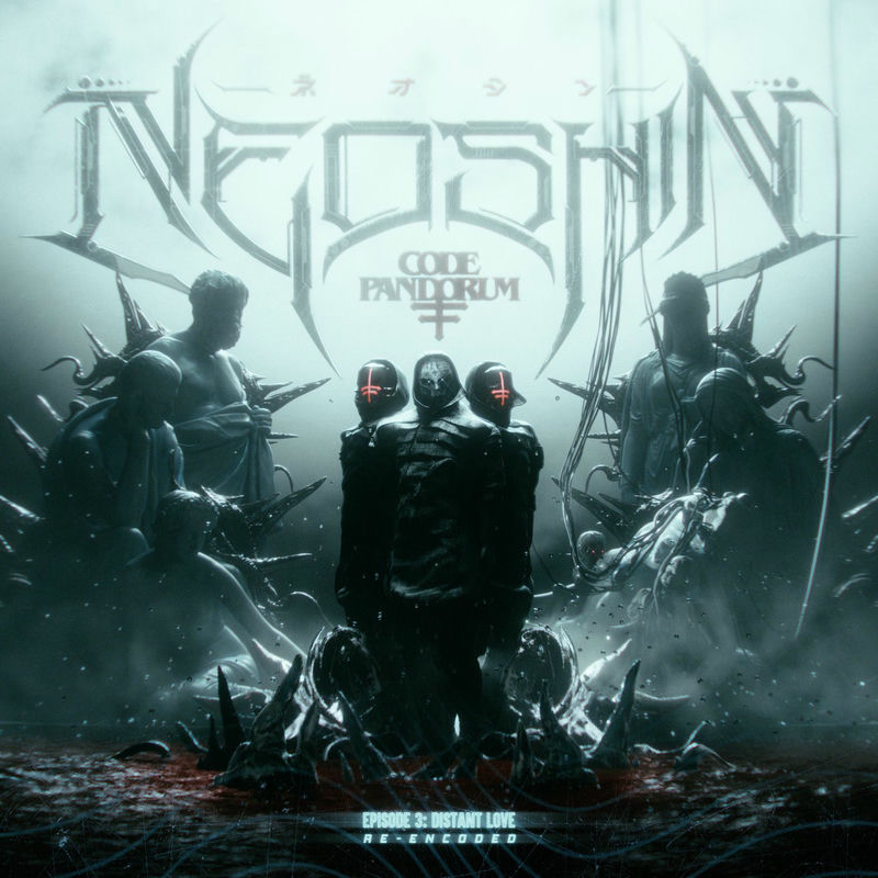 NEOSHIN & Code Pandorum - EPISODE 3 - DISTANT LOVE (RE-ENCODED)
