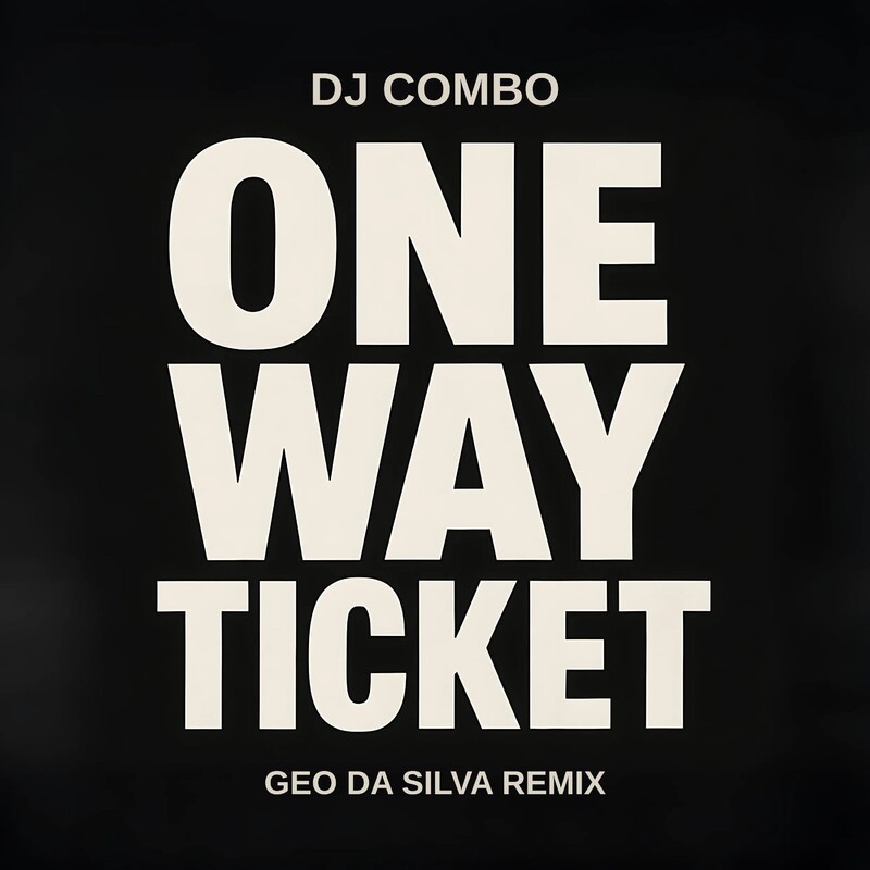 DJ Combo - One Way Ticket (Geo Da Silva Extended Mix)