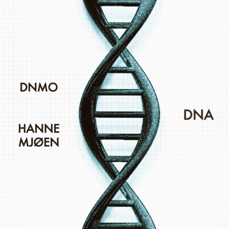 DNMO & Hanne Mj&oslash;en - DNA (Original Mix)