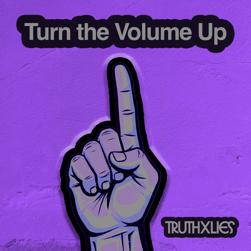 Truth x Lies - Turn The Volume Up (Extended Mix)