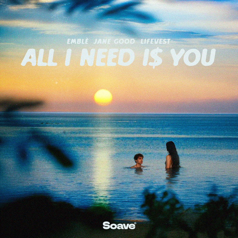 Emblè & Jane Good & lifevest - All I Need i$ You (Original Mix)