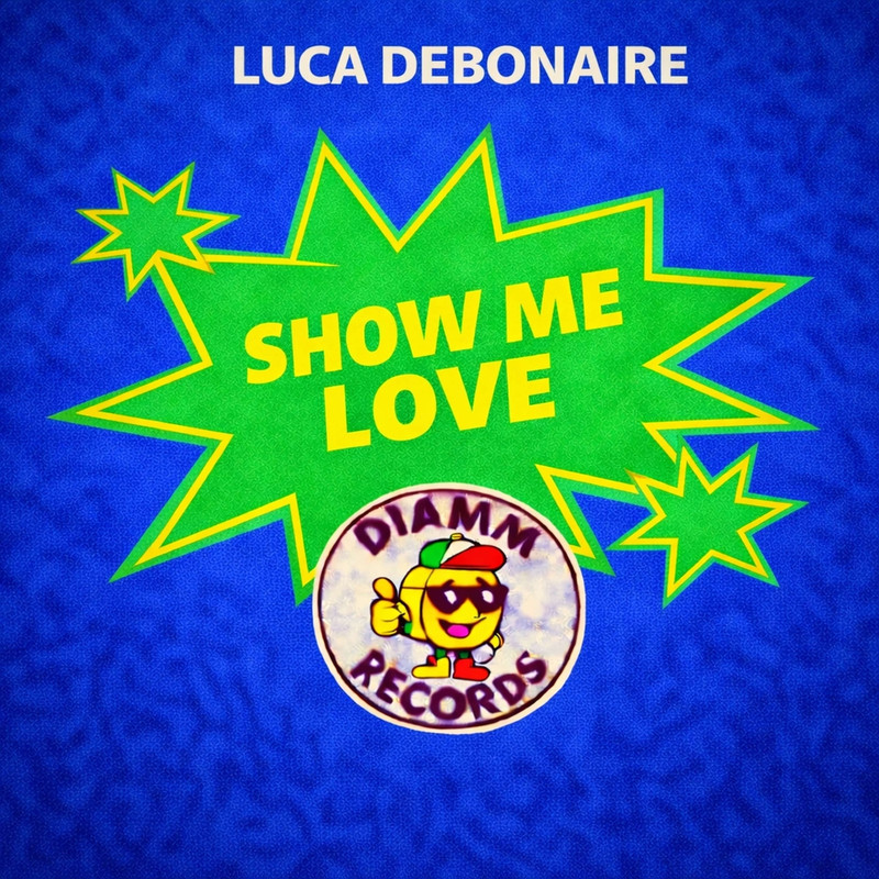 Luca Debonaire - Show Me Love (Block & Crown Spolverato Mix)