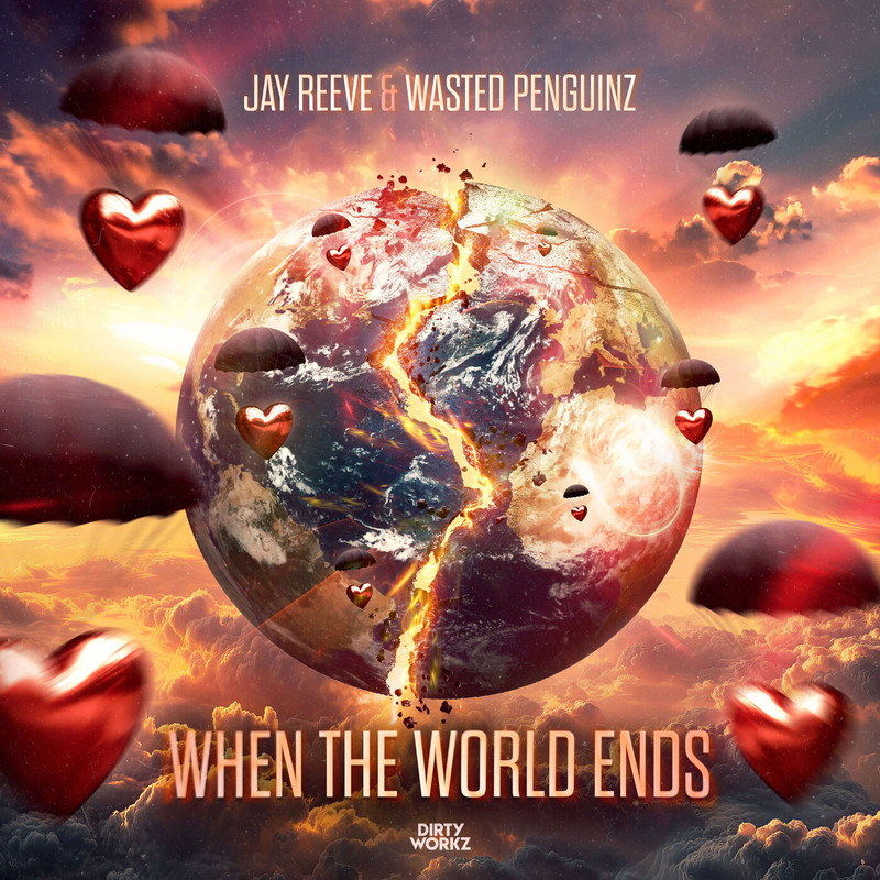 Jay Reeve & Wasted Penguinz - When The World Ends (Extended Mix)