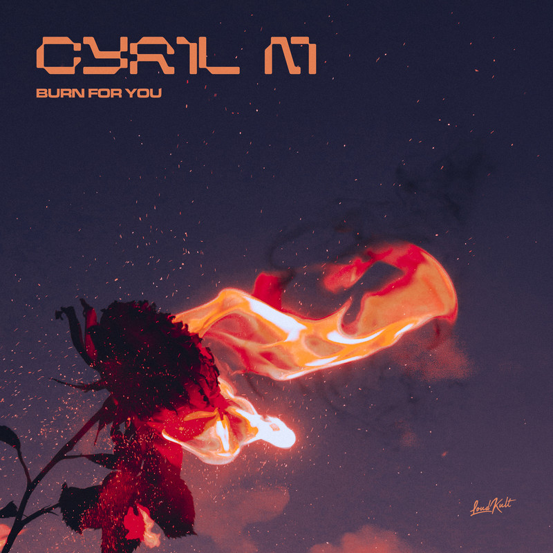 Cyril M - Burn For You (Extended Mix)