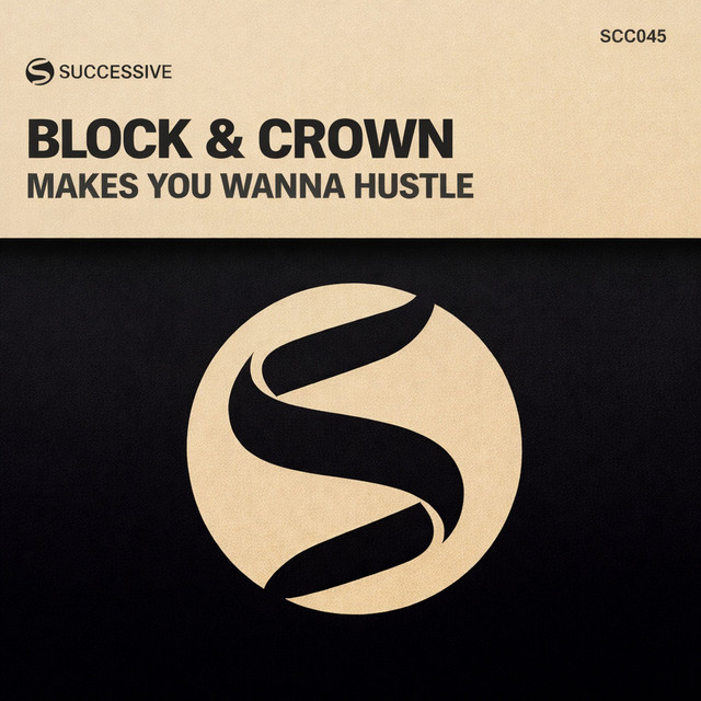 Block & Crown - Makes You Wanna Hustle (Original Mix)