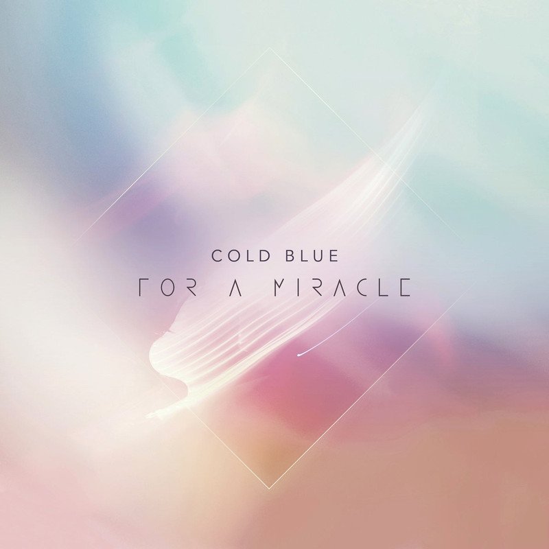 Cold Blue - For A Miracle (Extended Mix)