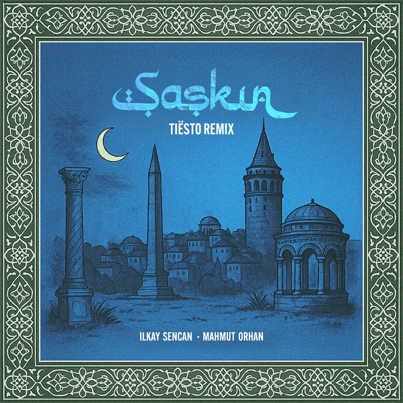 Ilkay Sencan & Mahmut Orhan - Şașkın (Ti&euml;sto Extended Remix)