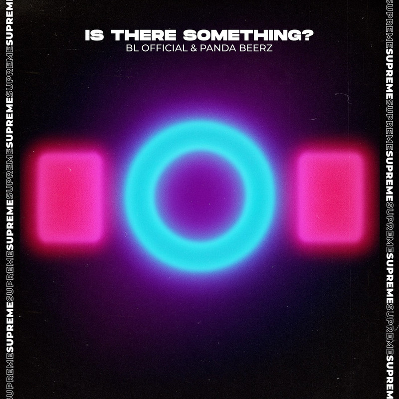 BL Official & Panda Beerz - Is There Something (Extended Mix)