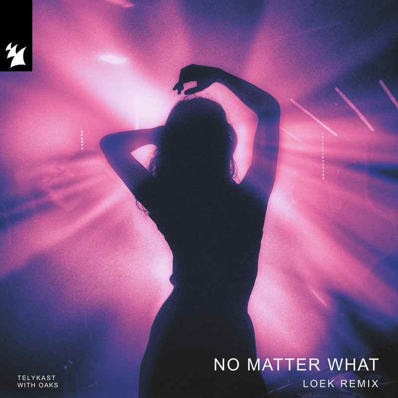 TELYKAST feat. Oaks - No Matter What (Loek Extended Remix)