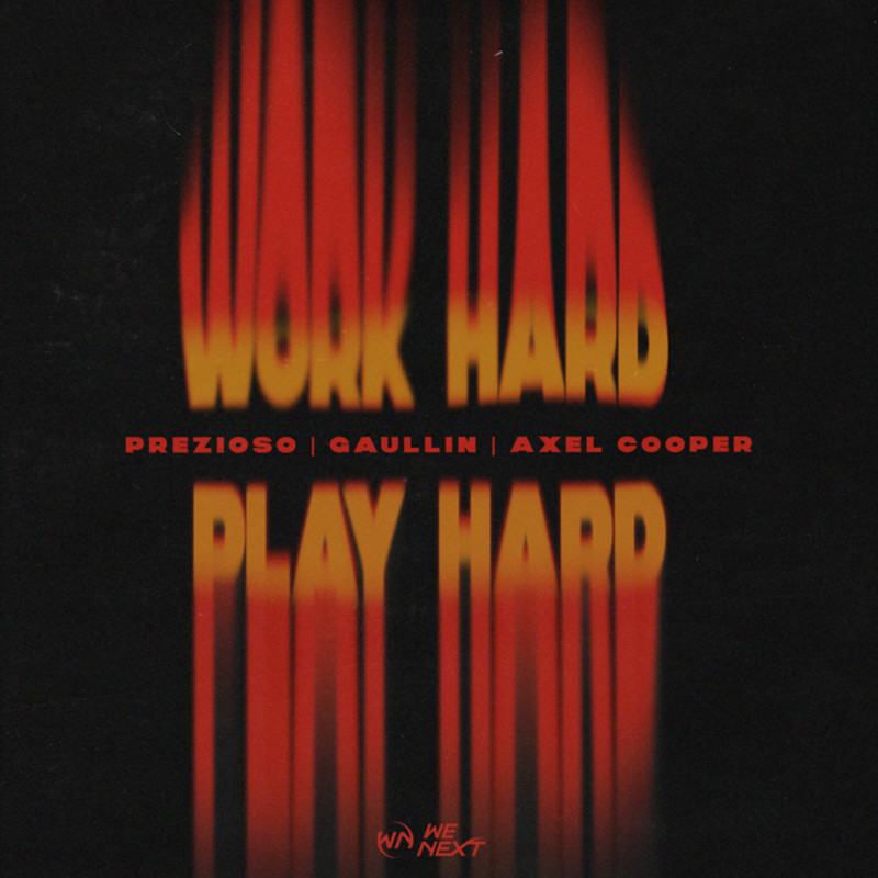 Axel Cooper, Gaullin & Prezioso - Work Hard Play Hard (Extended Mix)