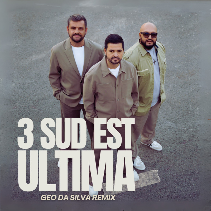 3 Sud Est - Ultima (Geo Da Silva Extended Remix)