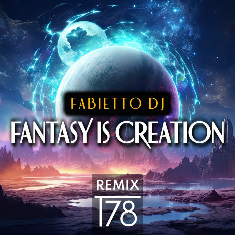 Fabietto Dj - Fantasy Is Creation (T78 Remix)
