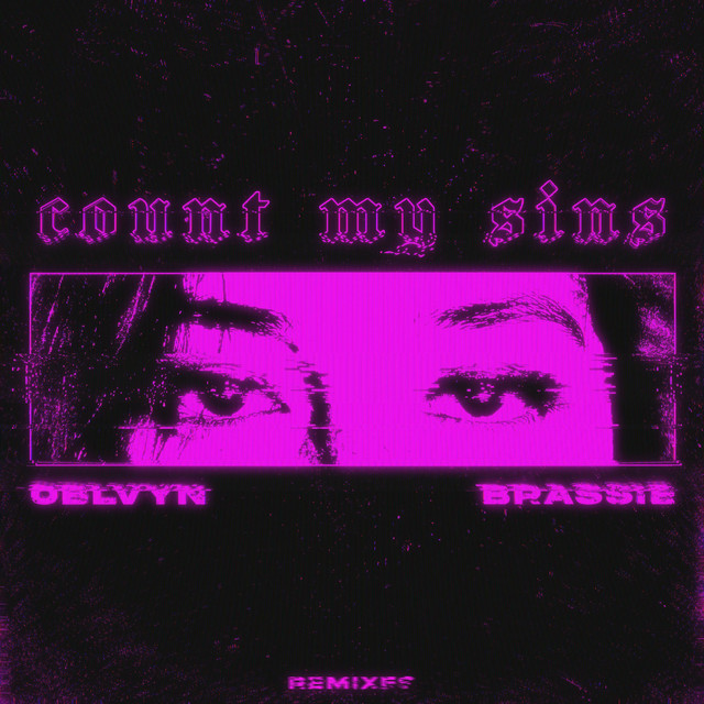 OBLVYN, Brassie - Count My Sins (Hidden Axis Remix)