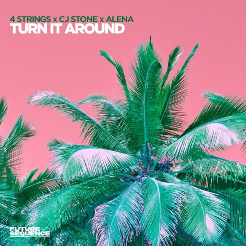 4 Strings x CJ Stone x Alena - Turn It Around (Extended Mix)