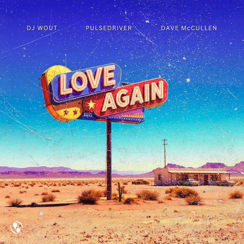 DJ Wout, Pulsedriver & Dave McCullen - Love Again (Extended Mix)