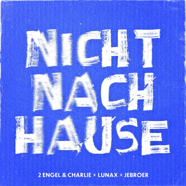2 Engel & Charlie, LUNAX, Jebroer - Nicht Nach Hause (Original Mix)
