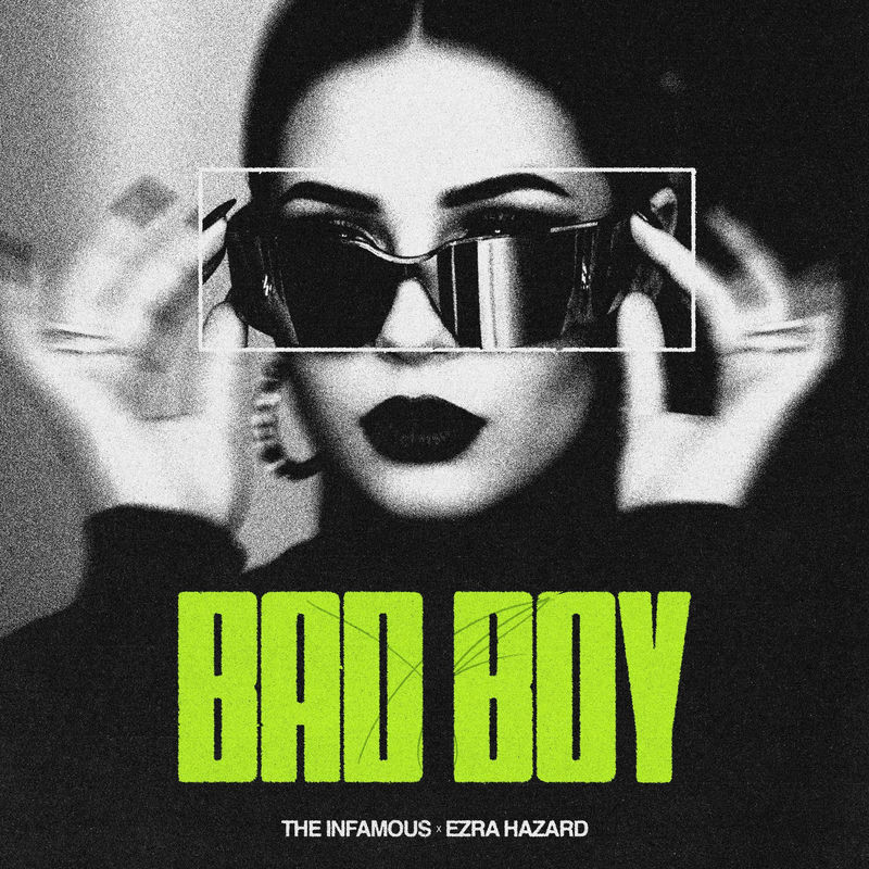 The Infamous & Ezra Hazard - Bad Boy (Original Mix)