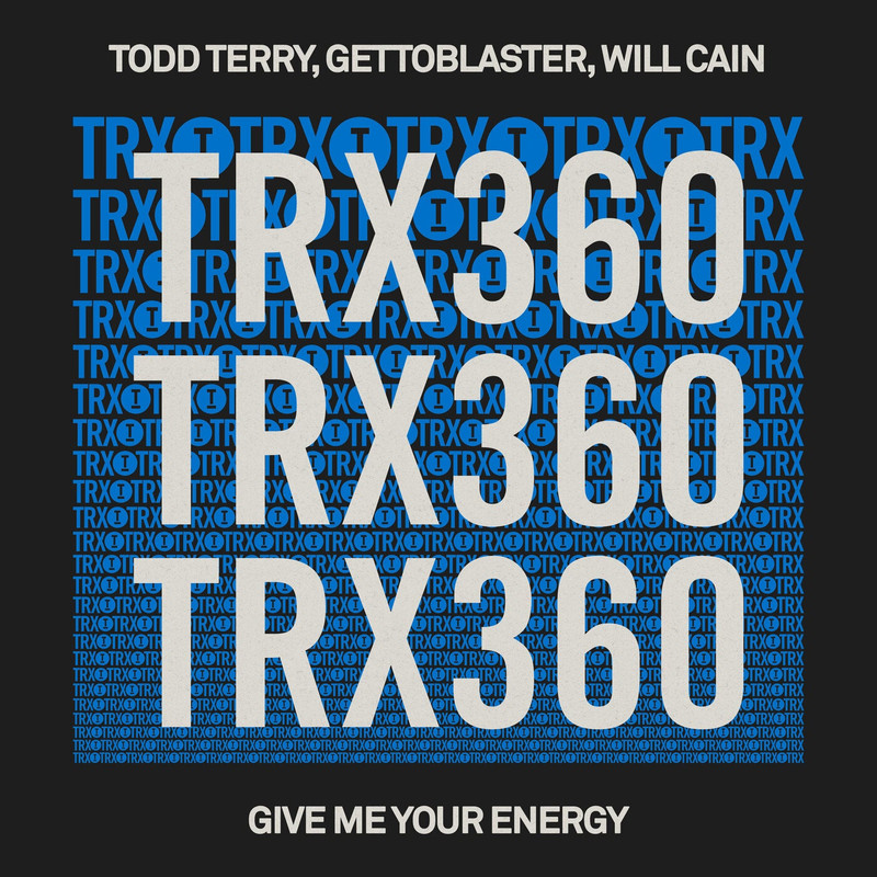 Todd Terry, Gettoblaster, Will Cain - Give Me Your Energy (Extended Mix)