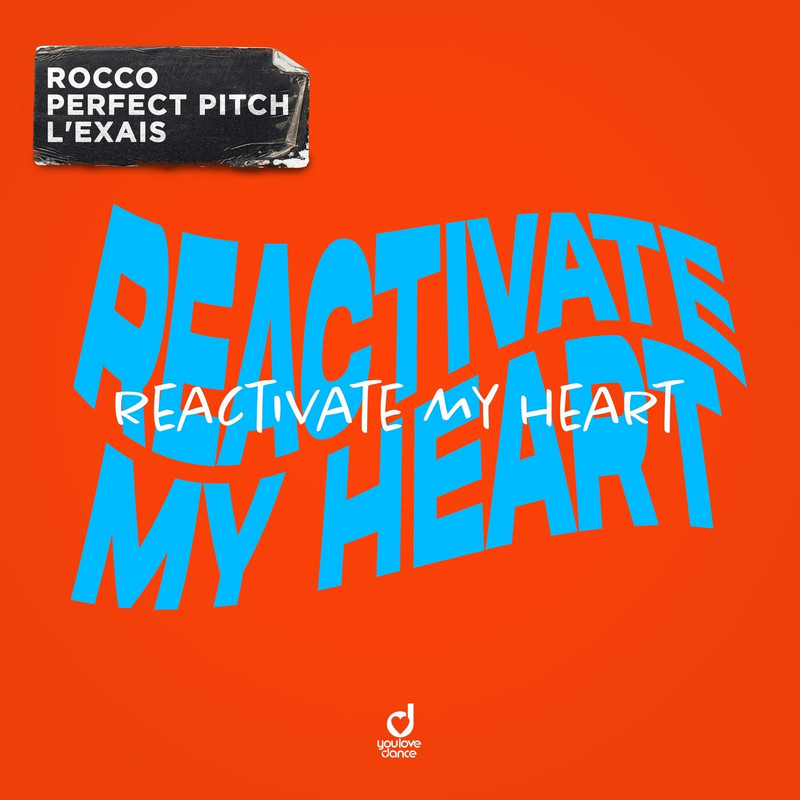 Rocco, Perfect Pitch, L'EXAIS - Reactivate My Heart (Extended Mix)
