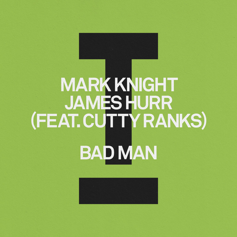 Mark Knight, James Hurr (feat. Cutty Ranks) - Bad Man (Extended Mix)