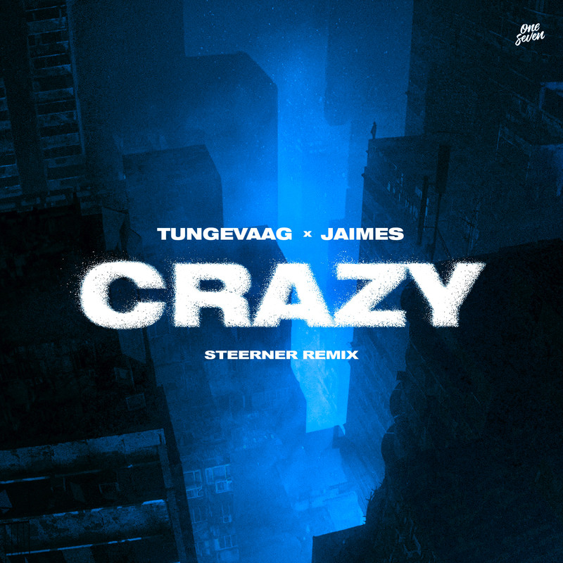 Tungevaag & Jaimes - Crazy (Steerner Extended Remix)