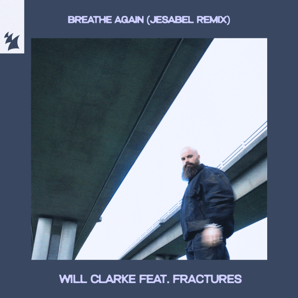 Will Clarke feat. Fractures - Breathe Again (Jesabel Extended Remix)
