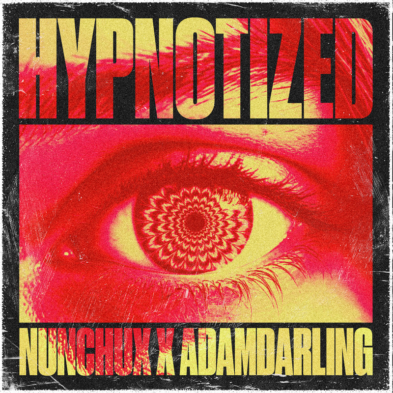 Nunchux, AdamDarling - Hypnotized (Extended Mix)