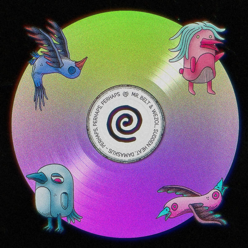 Mr. Belt & Wezol, Sudden Heat & Damaskus - Perhaps, Perhaps, Perhaps (Original Mix)