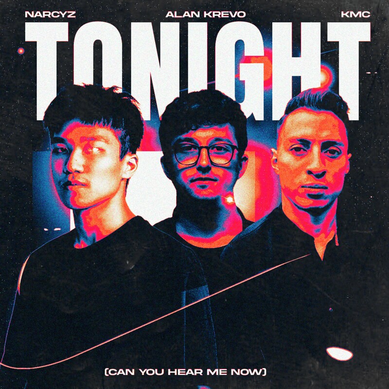 Narcyz, Alan Krevo & Kmc - Tonight (Can You Hear Me Now) (Original Mix)