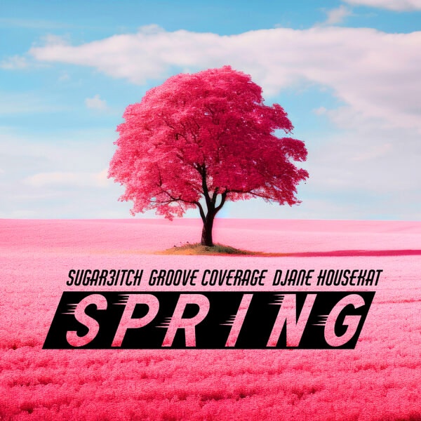 Sugar3itch x Groove Coverage x DJane HouseKat - SPRING (Original Mix)