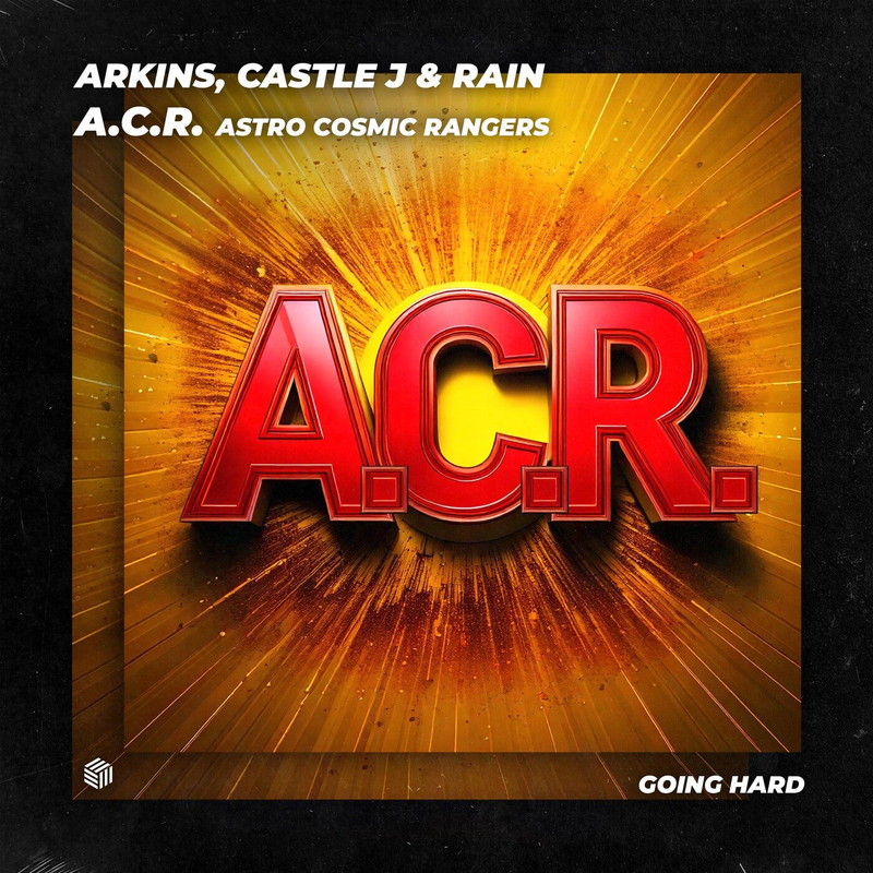 Arkins, Castle J & RAIN - A.C.R. (Astro Cosmic Rangers) [Extended Mix]