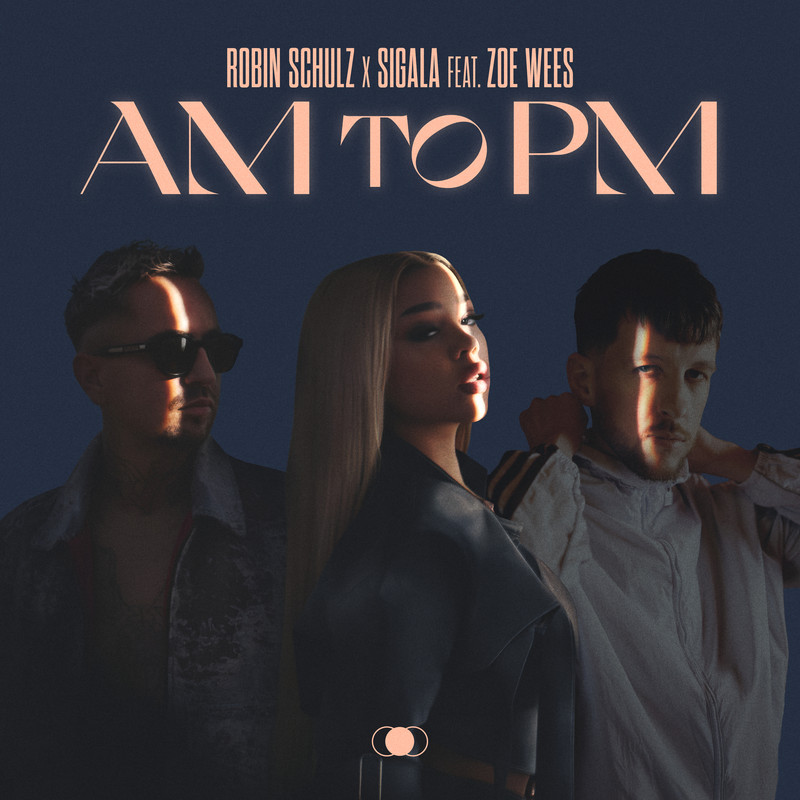 Robin Schulz x Sigala ft. Zoe Wees - AM to PM (Extended Mix)