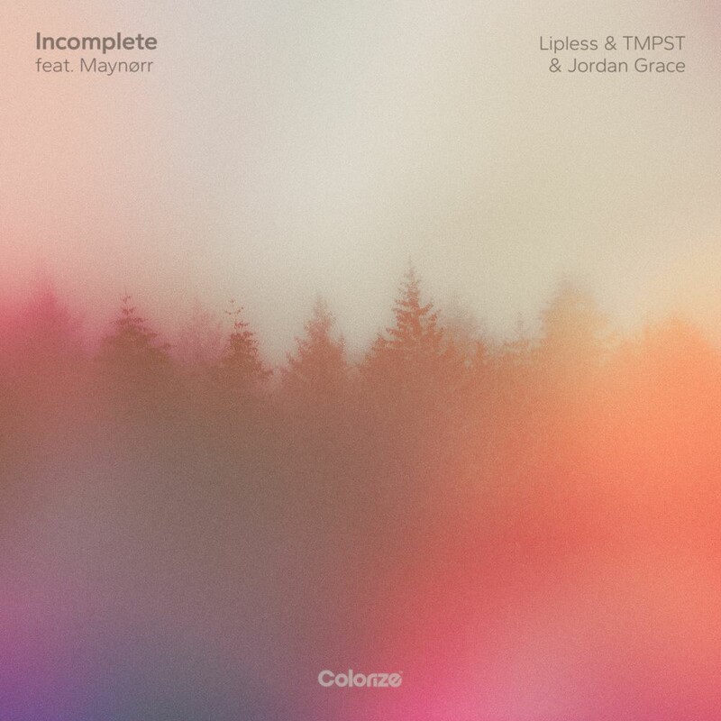Lipless, TMPST & Jordan Grace - Incomplete (Extended Mix) (feat. Mayn&oslash;rr)