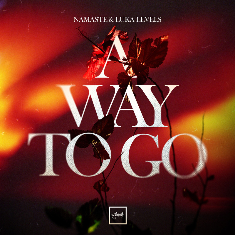 Namaste & Luka Levels - A Way To Go (Extended Mix)
