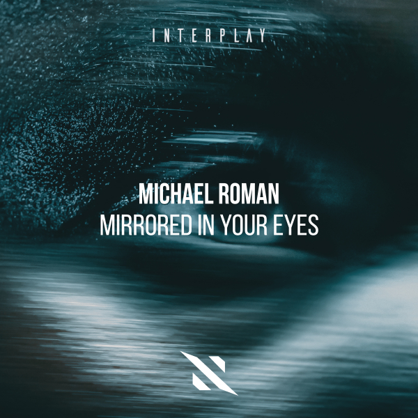 Michael Roman - Mirrored in Your Eyes (Extended Mix)