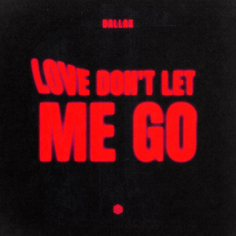Dallax - Love Don't Let Me Go (Extended Mix)