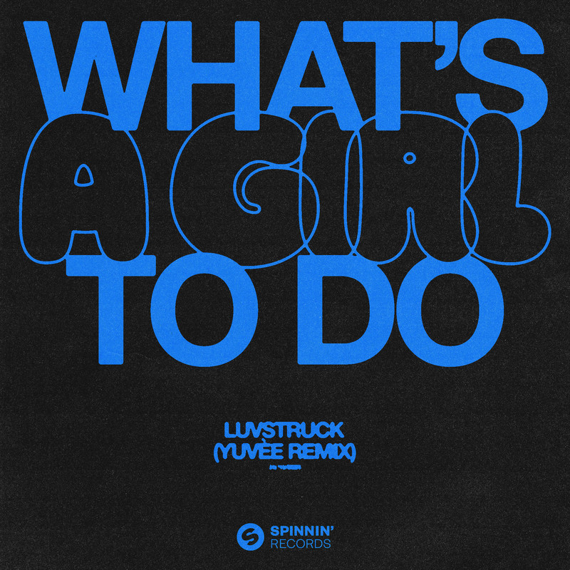 Luvstruck - What's A Girl To Do (Yuvèe Extended Remix)