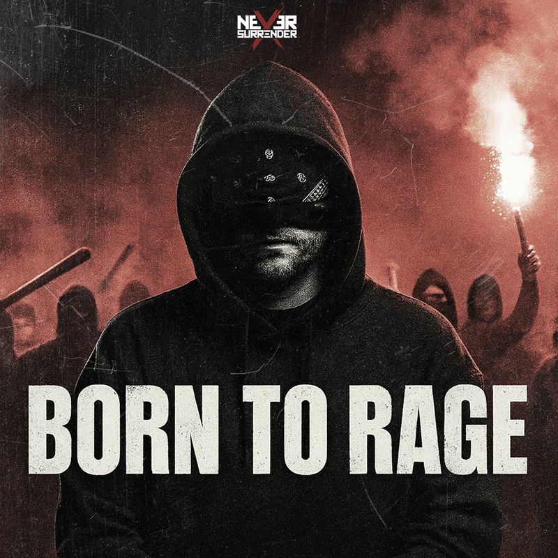 Never Surrender - Born to Rage (Original Mix)