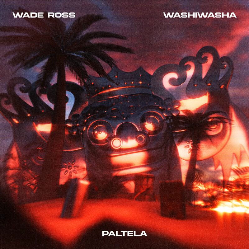 Wade Ross & Washiwasha - Paltela (Original Mix)