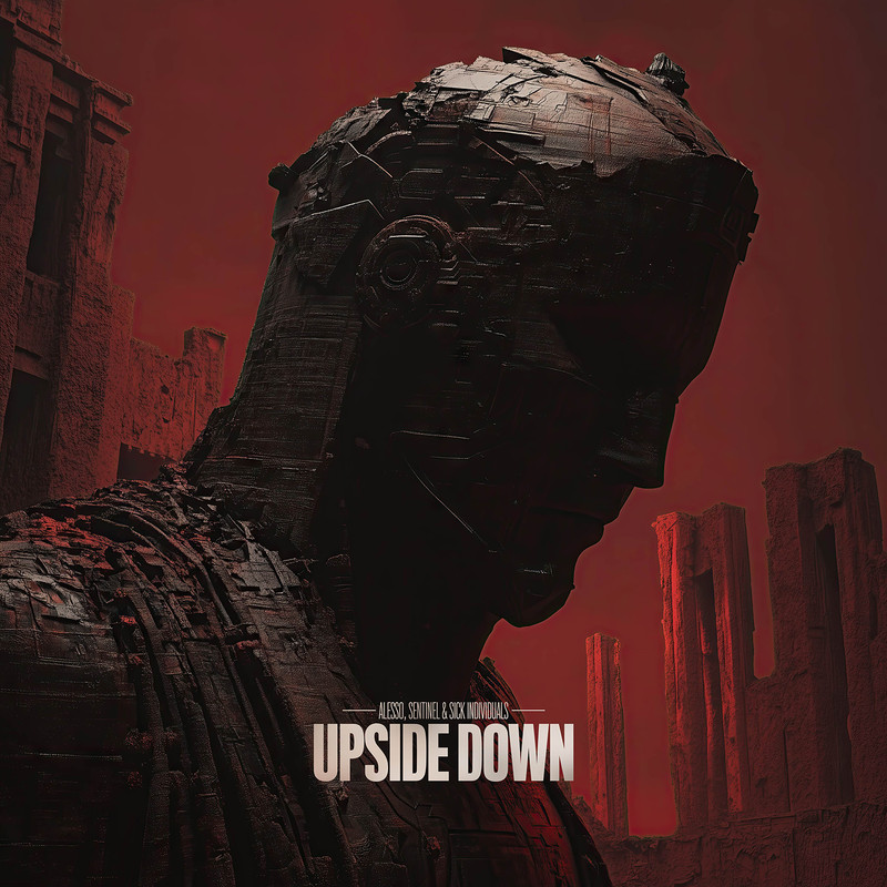 Alesso, Sentinel & Sick Individuals - Upside Down (Extended Mix)